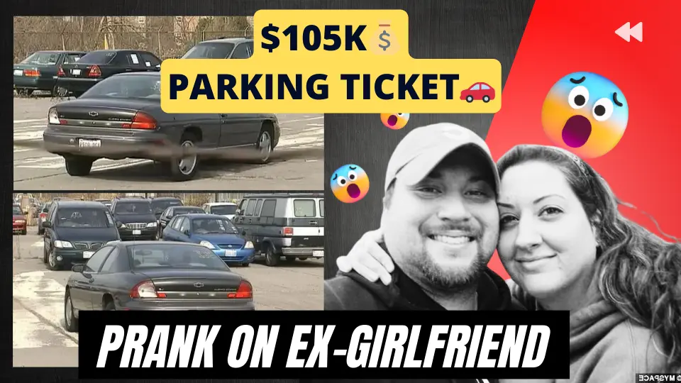 Ex-Girlfriend Prank: $105K Parking Ticket